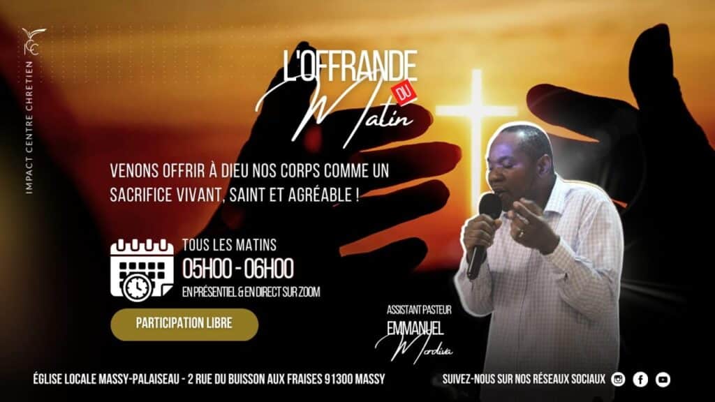 , massy palaiseau,;Offrande du Matin – Vendredi 09 Février 2024 – ICC MASSY-PALAISEAU